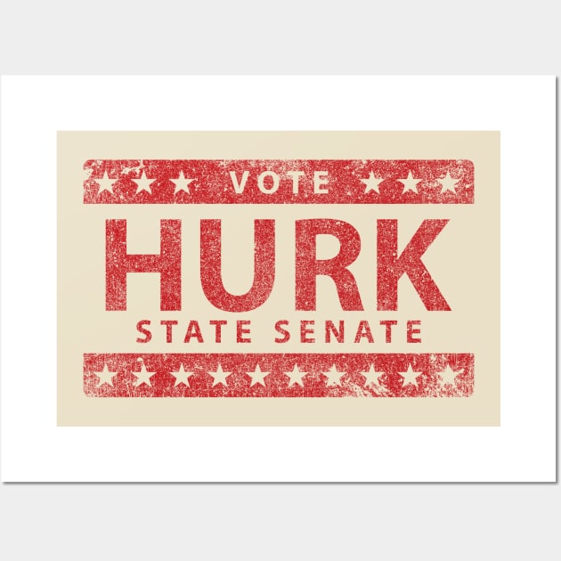 Vote Hurk for State Senate Wall Art by huckblade